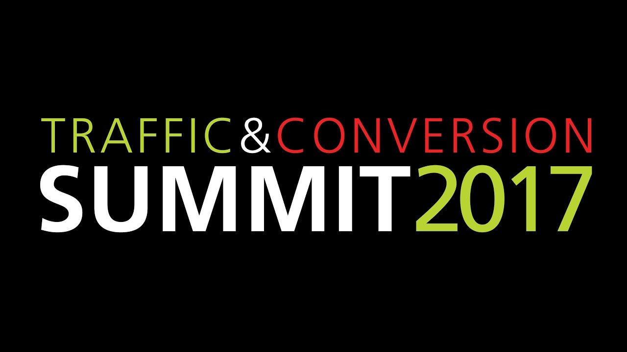 Traffic Conversion Summit 2017 Recordings