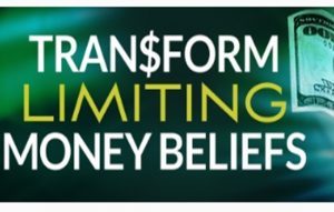 Transform Limiting Money Beliefs