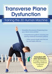 Transverse Plane Dysfunction Training the 3D Human Machine