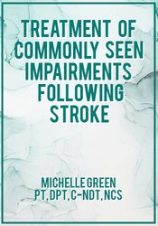 Treatment of Commonly Seen Impairments Following Stroke