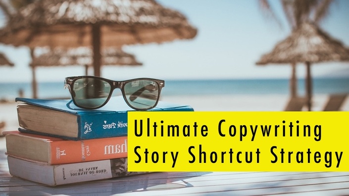 Ultimate Copywriting Story Shortcut Strategy