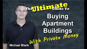 Ultimate Guide to Buying Apartment Buildings with Private Money