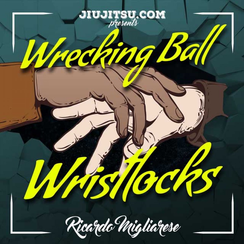 Wrecking Ball Wrist Locks