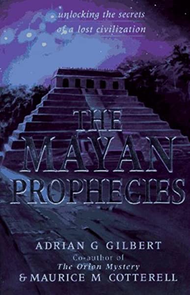 Adrian Gilbert - The Mayan Prophecies