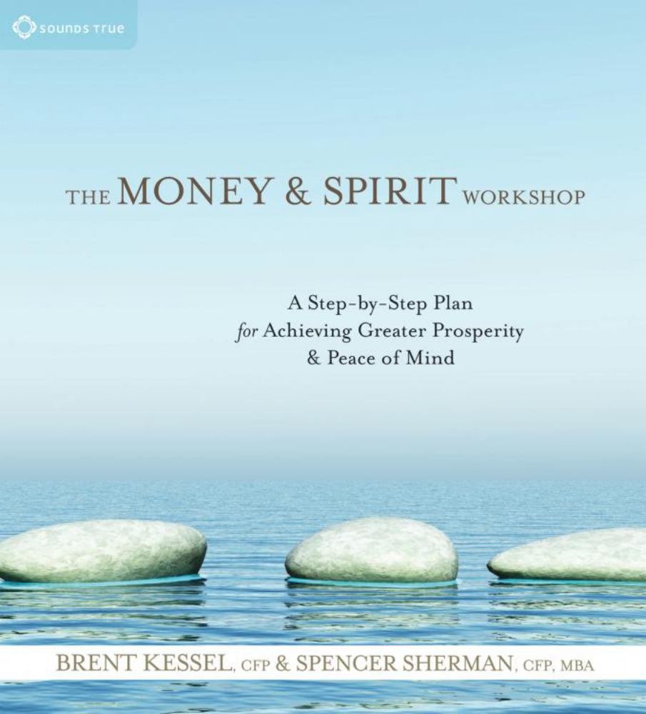 Brent Kessel, Spencer Sherman - THE MONEY AND SPIRIT WORKSHOP