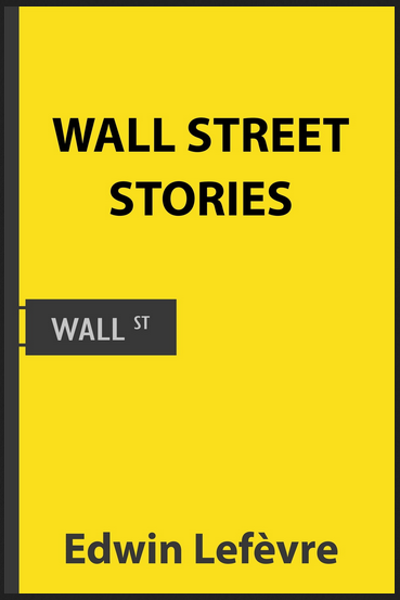 Edwin Lefevre - Wall Street Stories