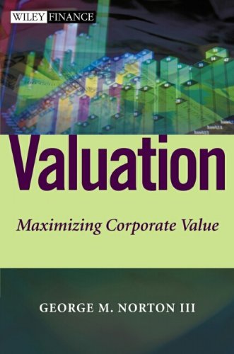 George M.Norton III - Valuation. Maximizing Corporate Value