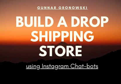 Gunnar Gronowski - Build a Drop Shipping Store using Instagram Chat-bots