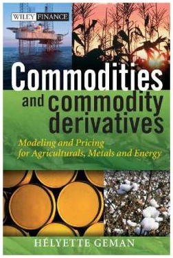 Helyette Geman - Commodities & Commodity Derivatives