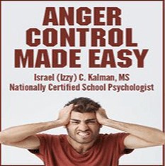 Israel (Izzy) C. Kalman - Anger Control Made Easy