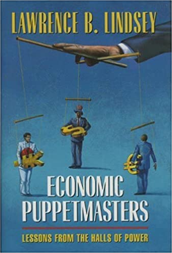 Laurence B.Lindsey – Economic Puppetmasters