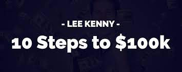 Lee Kenny - 10 Steps to $100k