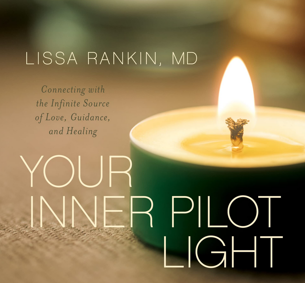 Lissa Rankin – YOUR INNER PILOT LIGHT