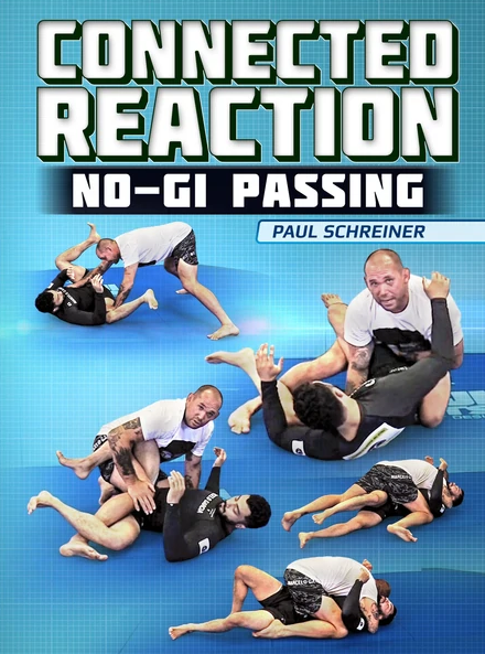 Paul Schreiner – Connected Reaction: No-Gi Passing