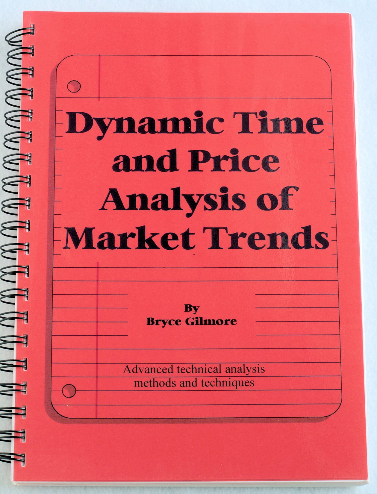 Bruce Gilmore - Dynamic Time and Price Analysis of Market Trends