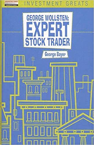 George Bayer - George Wollsten - Expert Stock and Grain Trader