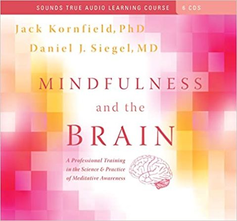 Jack Kornfield, Daniel J. Siegel - MINDFULNESS AND THE BRAIN