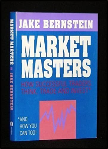 Jake Bernstein - Market Masters. How Traders Think Trade And Invest