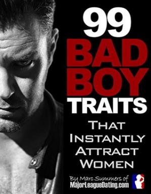 Marc Summers - 99 Bad Boy Traits That Instantly Attract Women (pdf)