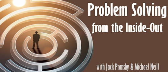 Michael Neill and Jack Pransky – Problem Solving from the Inside-Out