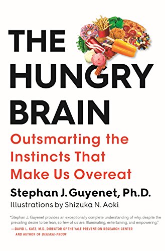 Stephan Guyenet - The Hungry Brain Outsmarting the Instincts That Make Us Overeat- Unabridged